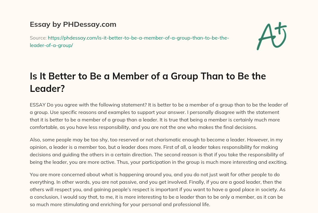 Is It Better to Be a Member of a Group Than to Be the Leader? essay