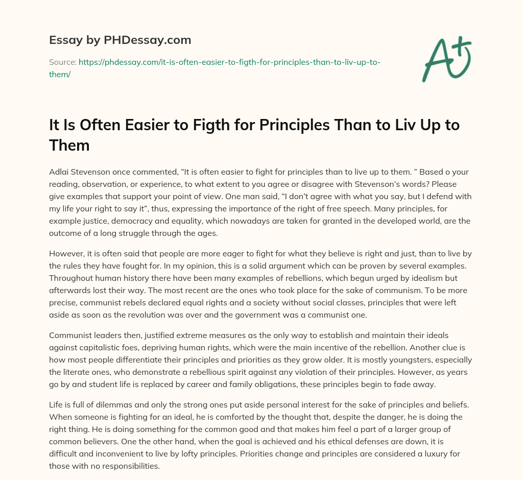 It Is Often Easier to Figth for Principles Than to Liv Up to Them essay