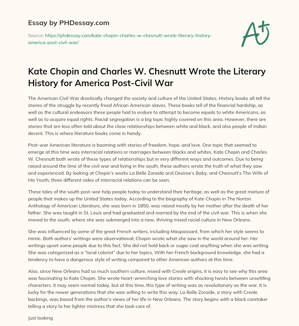 Kate Chopin and Charles W. Chesnutt Wrote the Literary History for America Post-Civil War essay