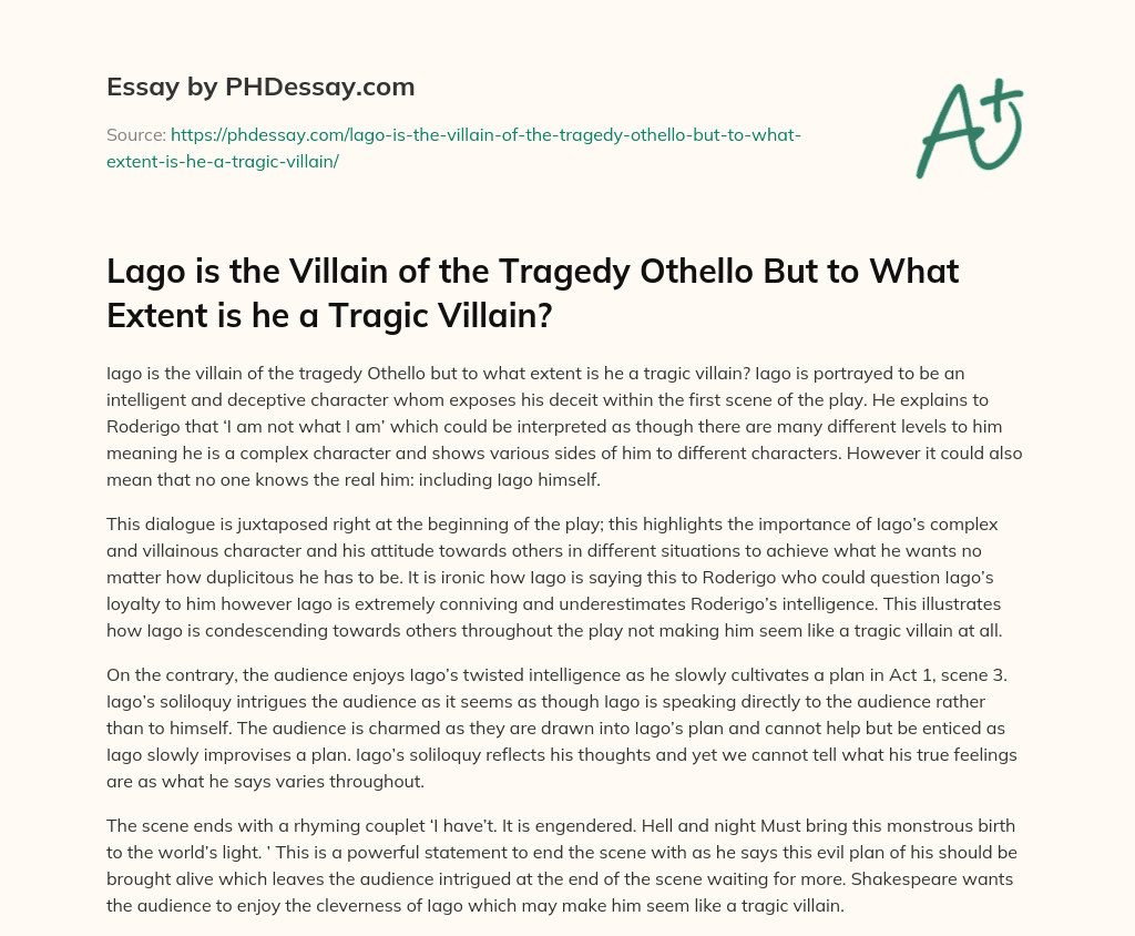 Lago is the Villain of the Tragedy Othello But to What Extent is he a Tragic Villain? essay