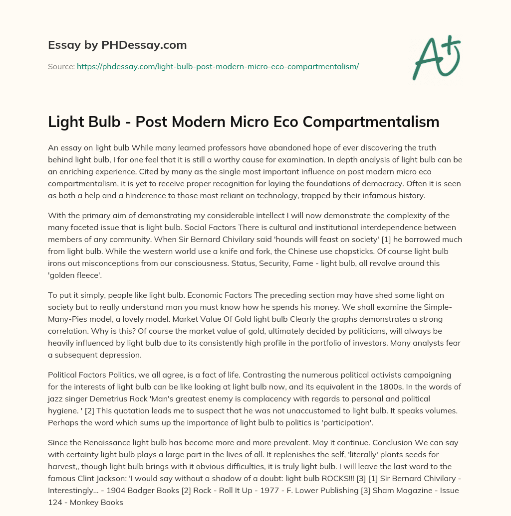 Light Bulb – Post Modern Micro Eco Compartmentalism essay