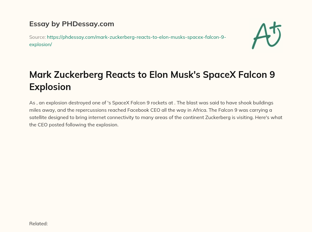 Mark Zuckerberg Reacts to Elon Musk’s SpaceX Falcon 9 Explosion essay
