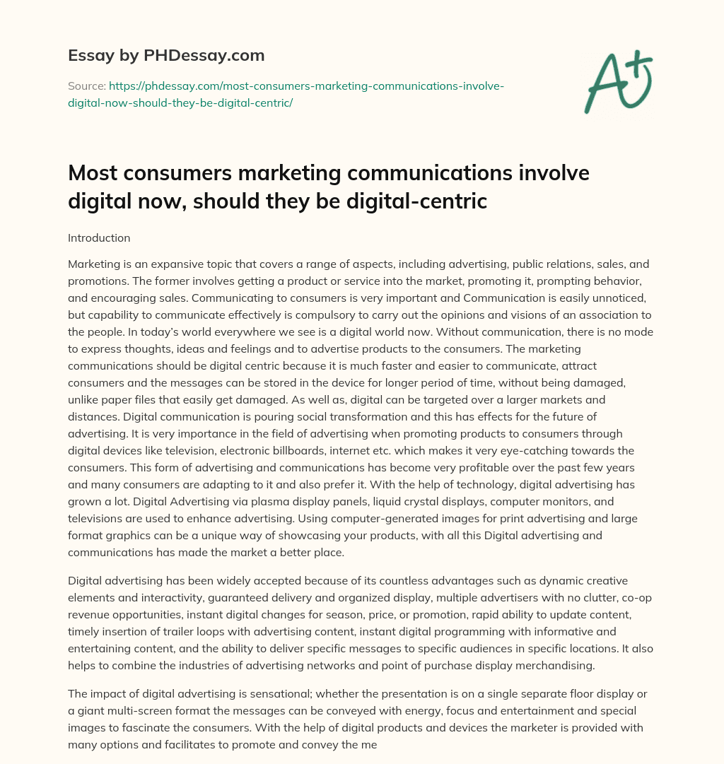 Most consumers marketing communications involve digital now, should they be digital-centric essay