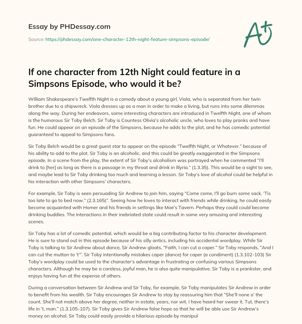If one character from 12th Night could feature in a Simpsons Episode, who would it be? essay