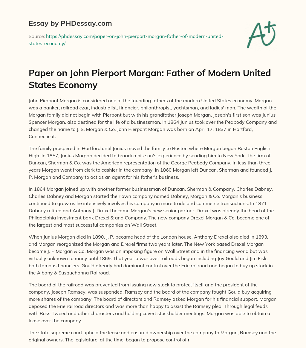 Paper on John Pierport Morgan: Father of Modern United States Economy essay