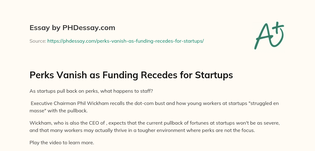 Perks Vanish as Funding Recedes for Startups essay