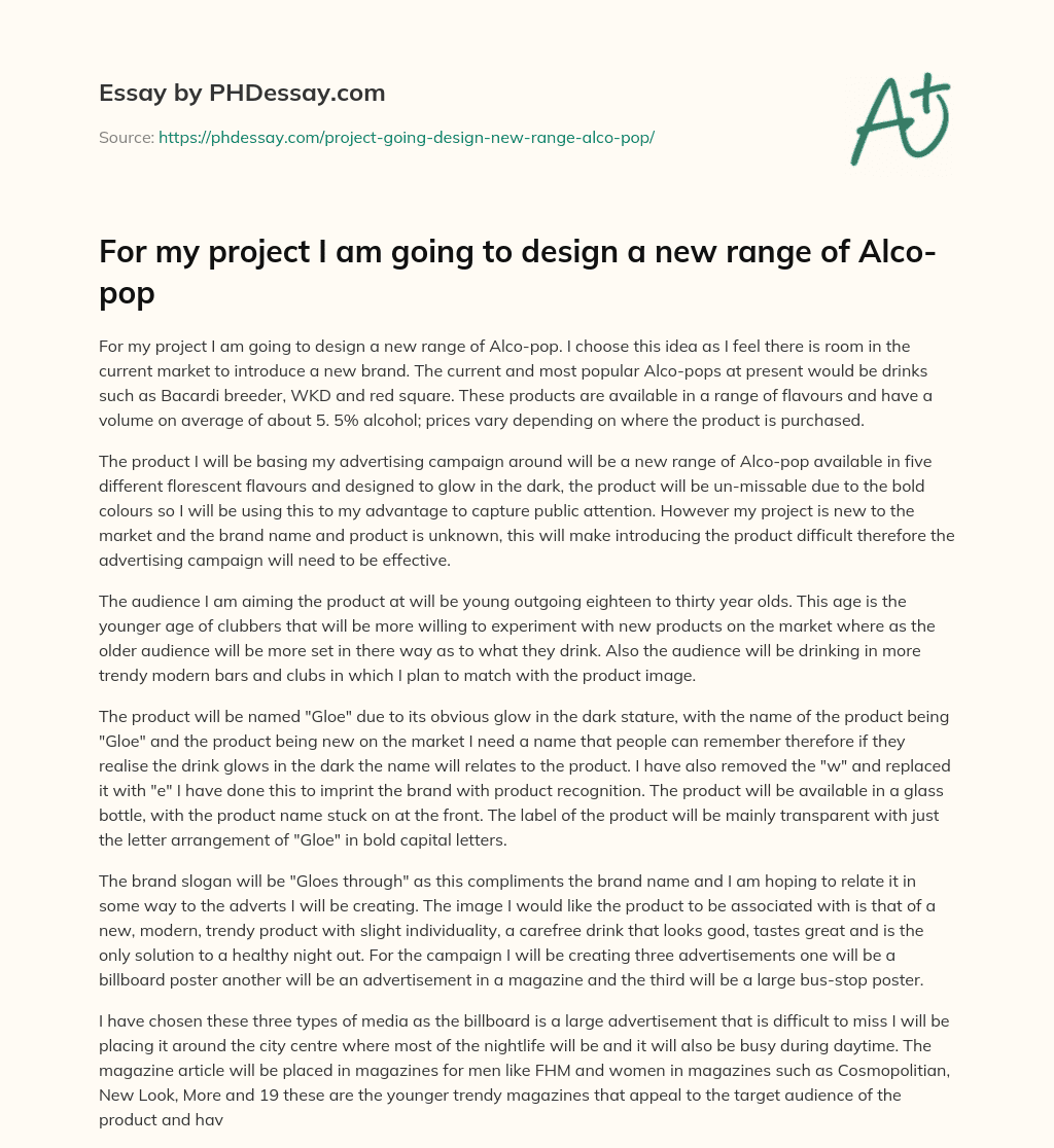 For my project I am going to design a new range of Alco-pop essay