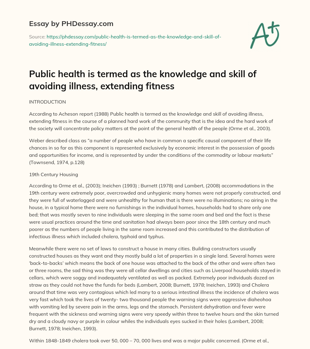 Public health is termed as the knowledge and skill of avoiding illness, extending fitness essay
