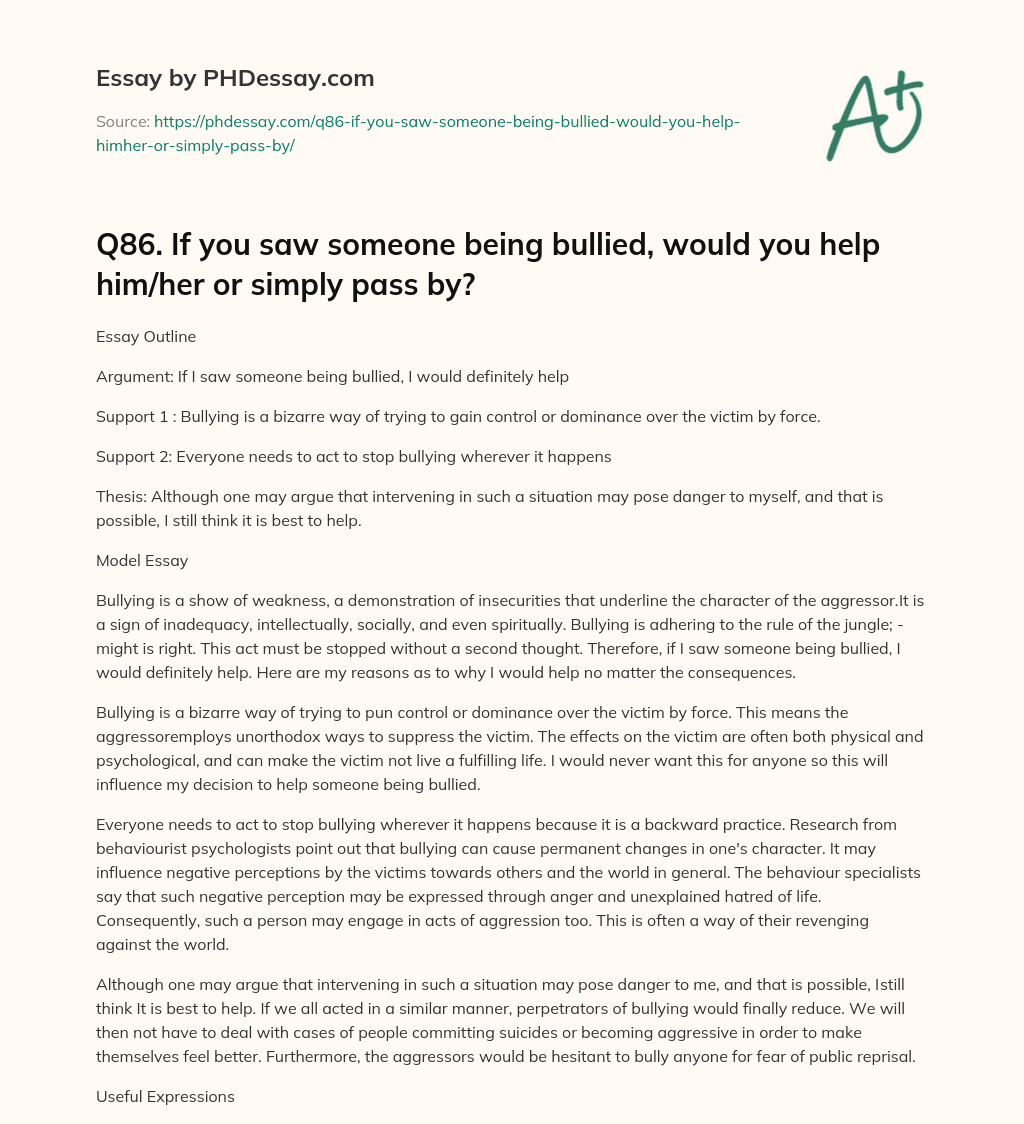 Q86. If you saw someone being bullied, would you help him/her or simply pass by? essay