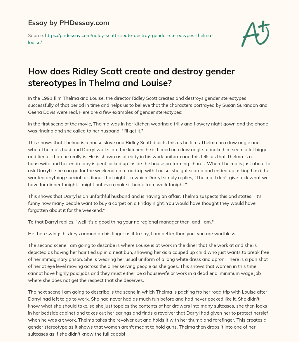 How does Ridley Scott create and destroy gender stereotypes in Thelma and Louise? essay