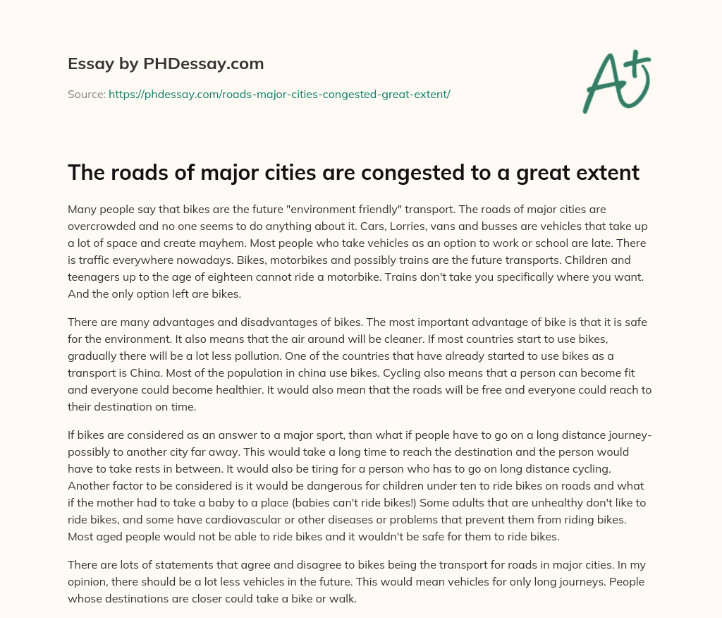 The roads of major cities are congested to a great extent essay