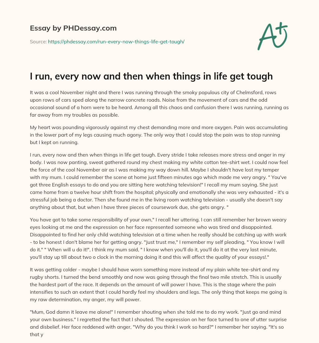 I run, every now and then when things in life get tough essay