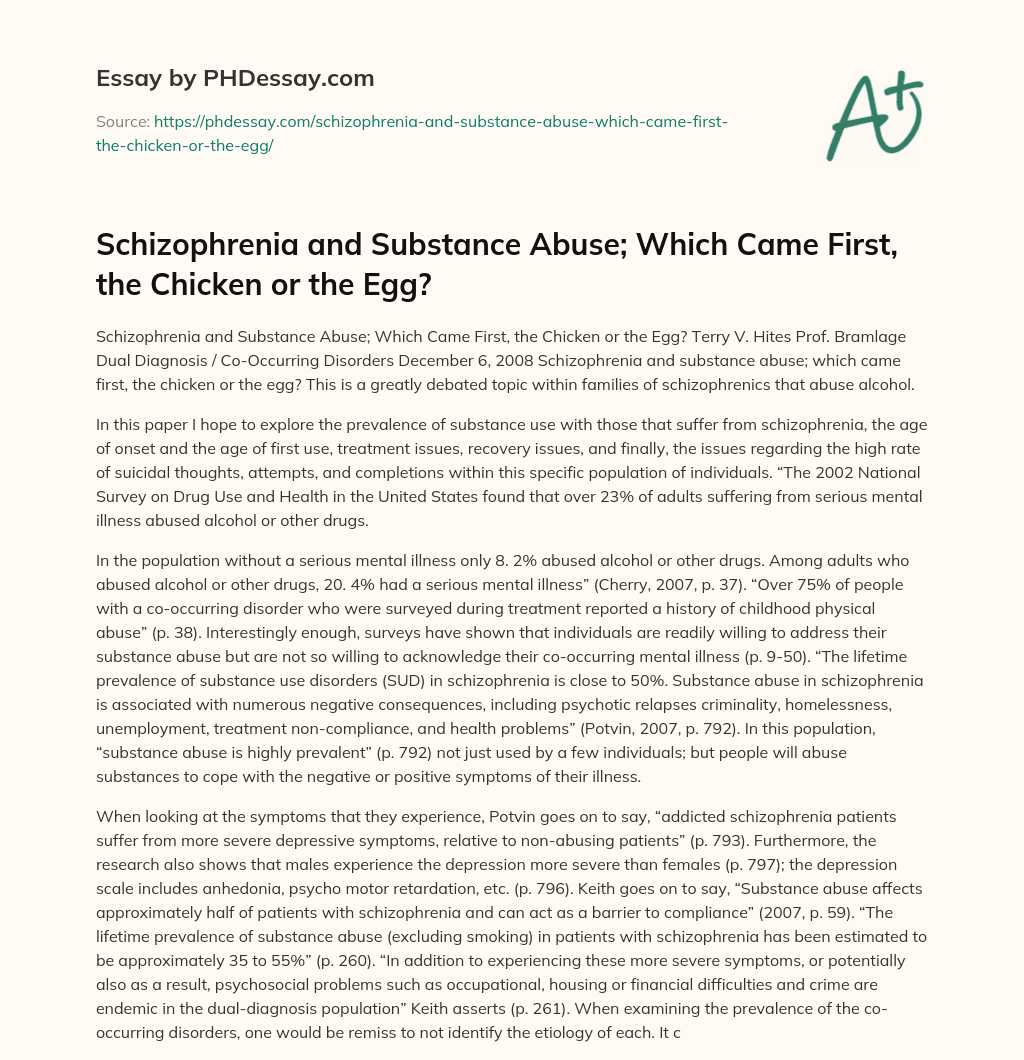 Schizophrenia and Substance Abuse; Which Came First, the Chicken or the Egg? essay