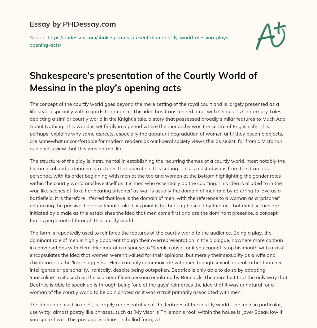 Shakespeare’s presentation of the Courtly World of Messina in the play’s opening acts essay