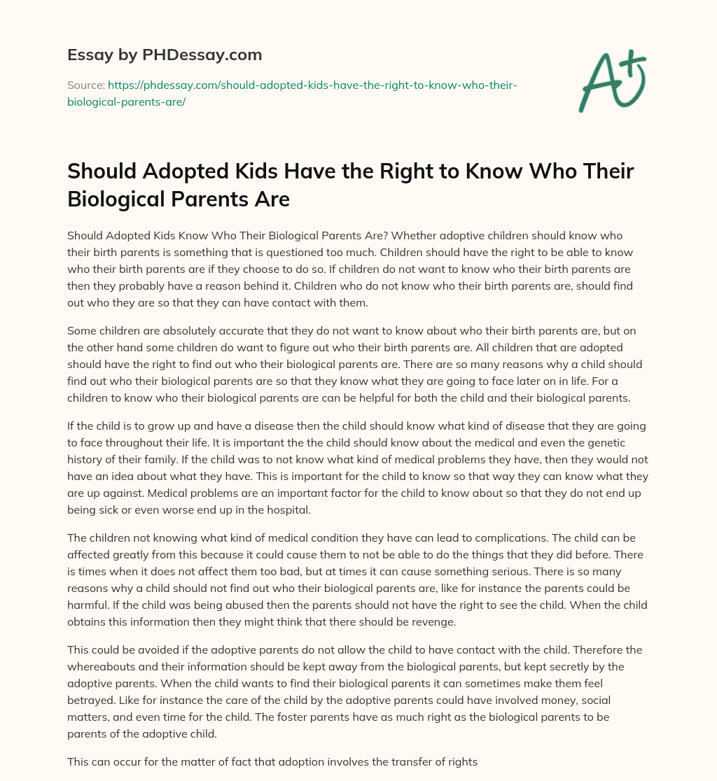Should Adopted Kids Have the Right to Know Who Their Biological Parents Are essay
