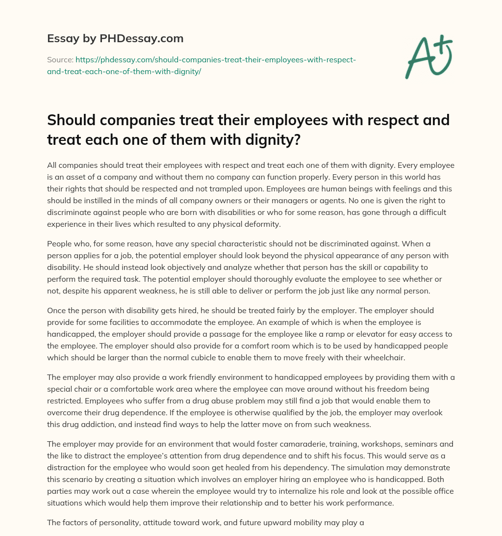 Should companies treat their employees with respect and treat each one of them with dignity? essay
