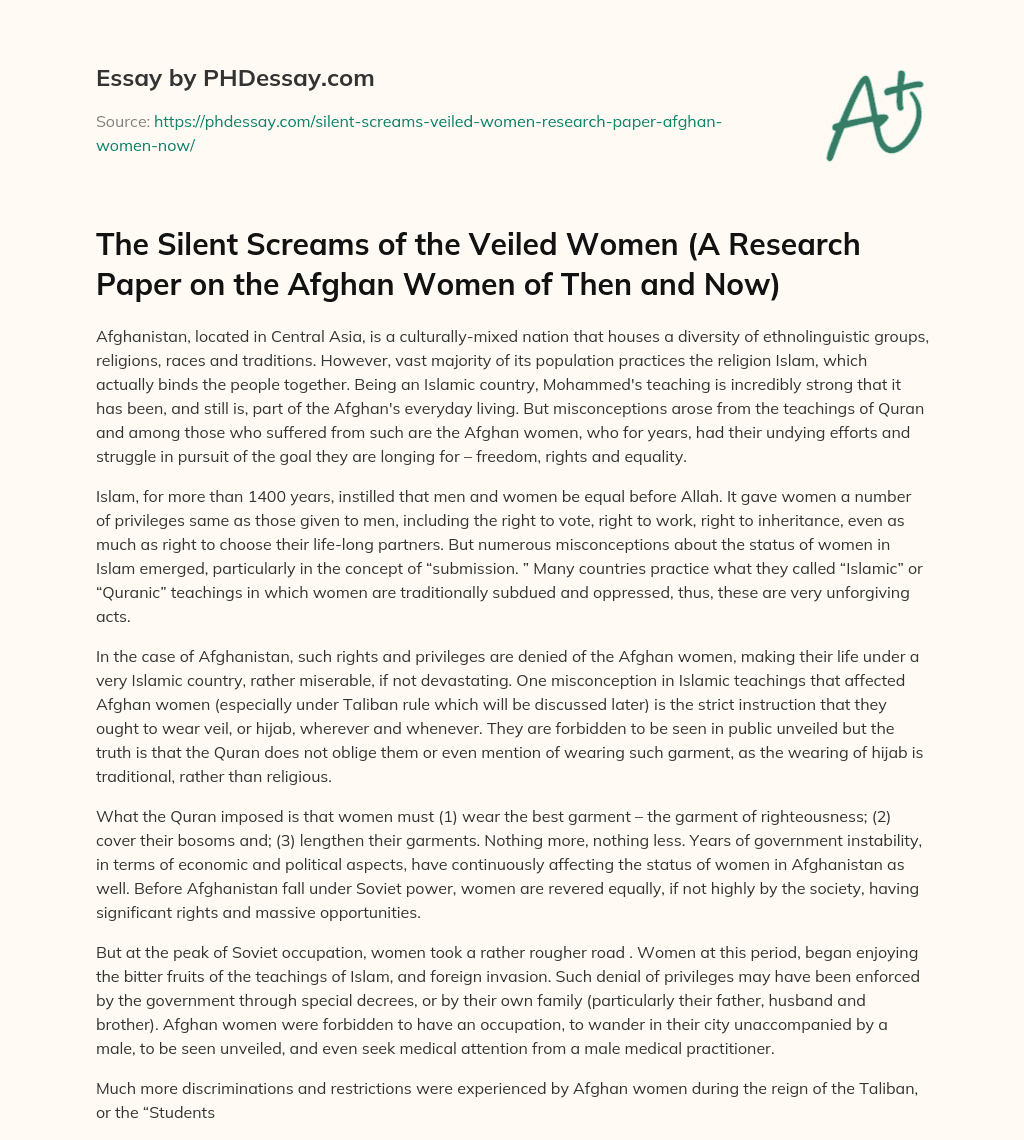 The Silent Screams of the Veiled Women (A Research Paper on the Afghan Women of Then and Now) essay