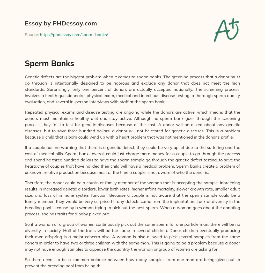 Genetic Defects in Sperm Banks: Rigorous Screening Process but Lack of Genetic Testing Raises Concerns essay