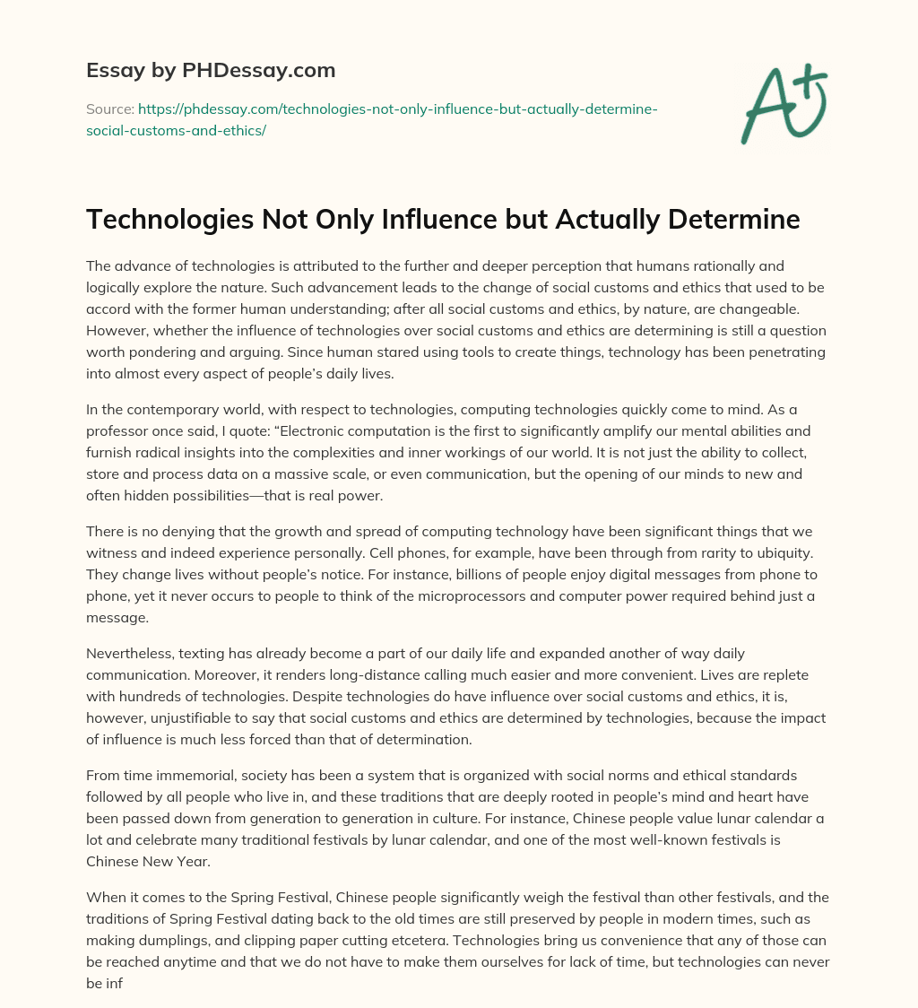 Technologies Not Only Influence but Actually Determine essay