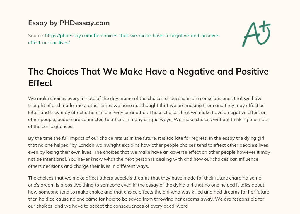 The Choices That We Make Have a Negative and Positive Effect essay