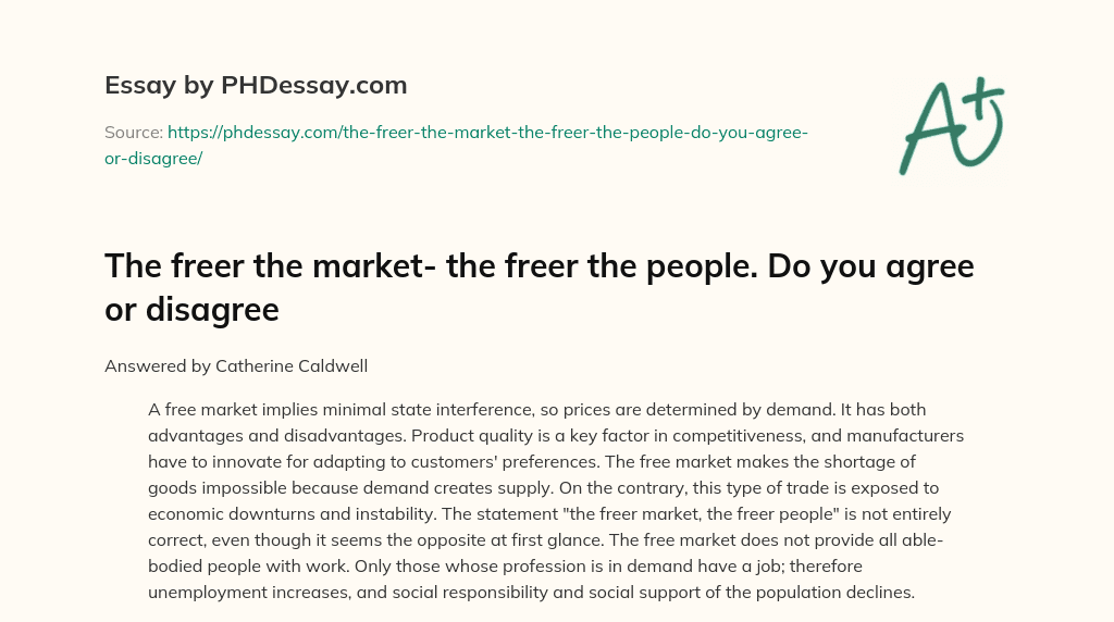 The freer the market- the freer the people. Do you agree or disagree essay