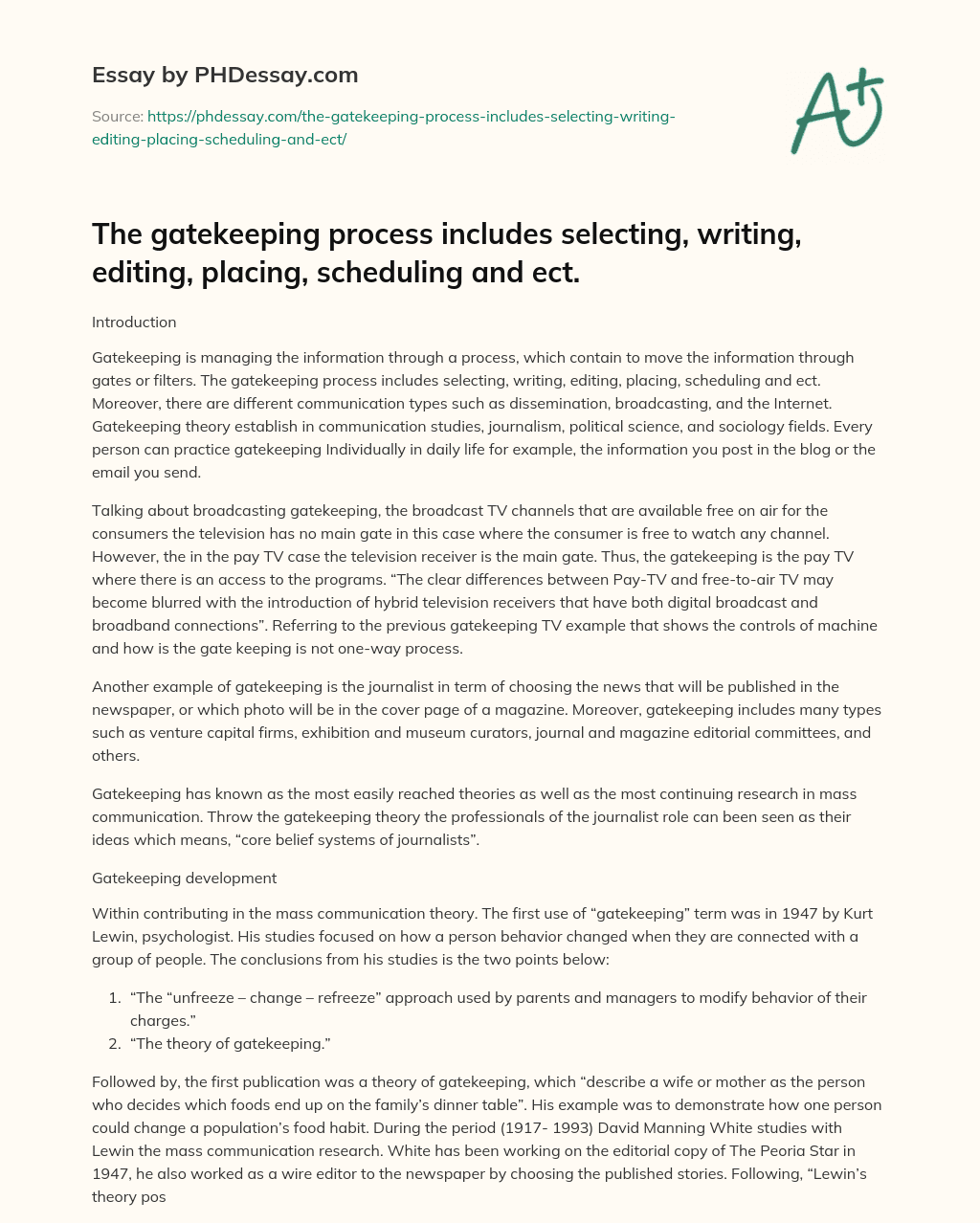 The gatekeeping process includes selecting, writing, editing, placing, scheduling and ect. essay