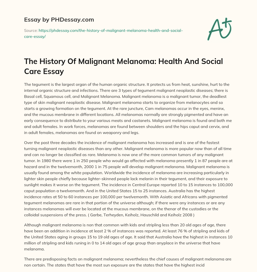 The History Of Malignant Melanoma: Health And Social Care Essay essay