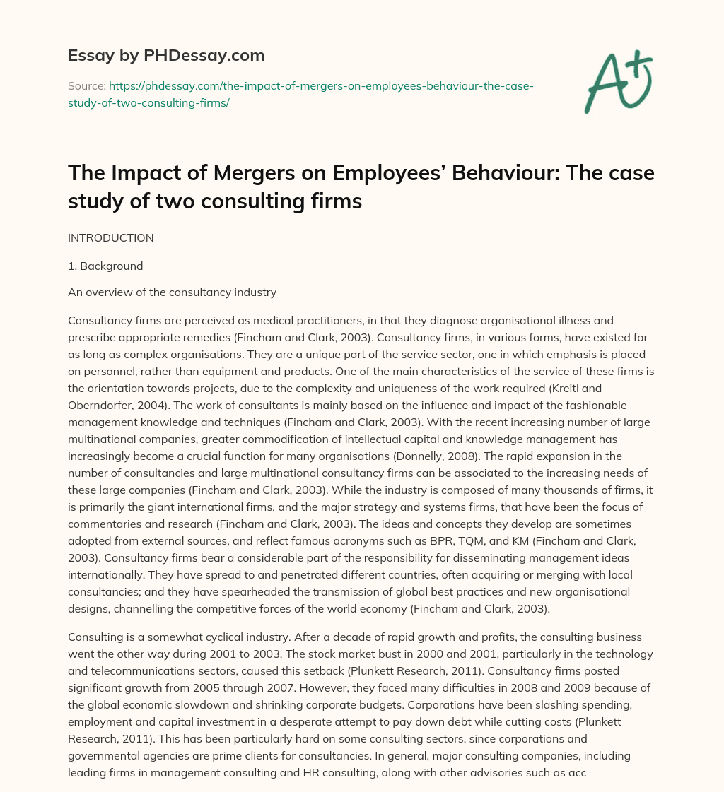 The Impact of Mergers on Employees’ Behaviour: The case study of two consulting firms essay