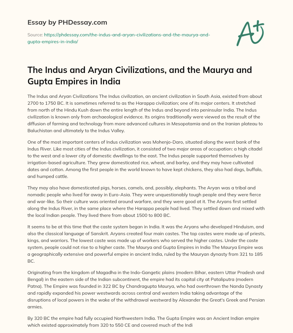 The Indus and Aryan Civilizations, and the Maurya and Gupta Empires in India essay