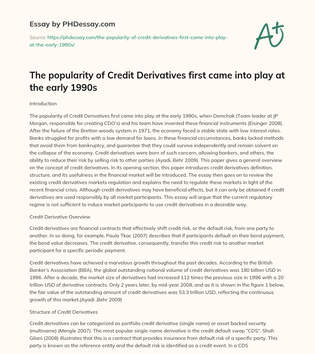 The popularity of Credit Derivatives first came into play at the early 1990s essay