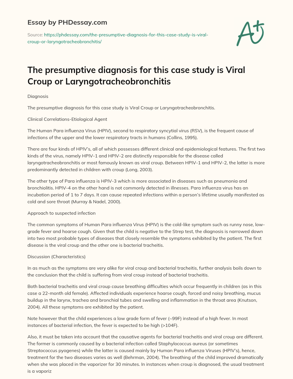 The presumptive diagnosis for this case study is Viral Croup or Laryngotracheobronchitis essay