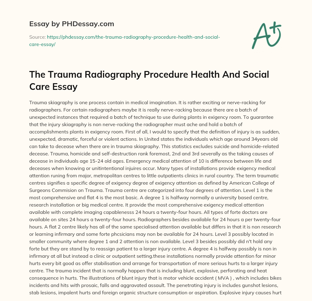 The Trauma Radiography Procedure Health And Social Care Essay essay