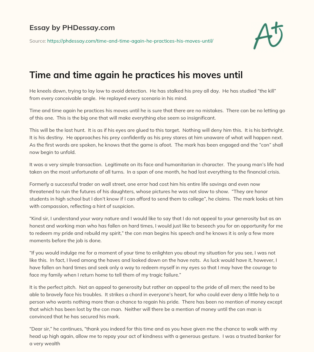Time and time again he practices his moves until essay