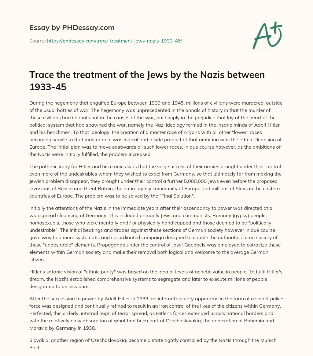 Trace the treatment of the Jews by the Nazis between 1933-45 essay