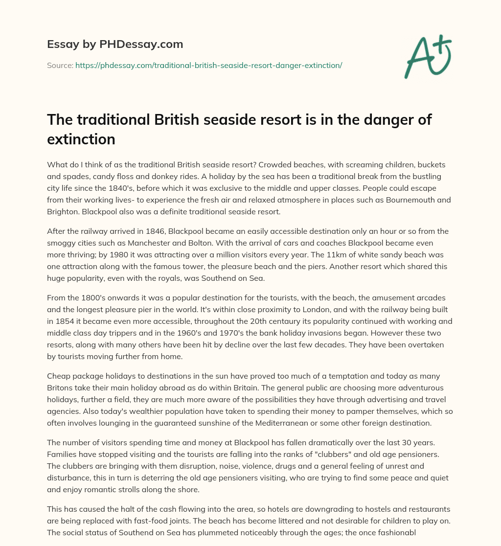 The traditional British seaside resort is in the danger of extinction essay