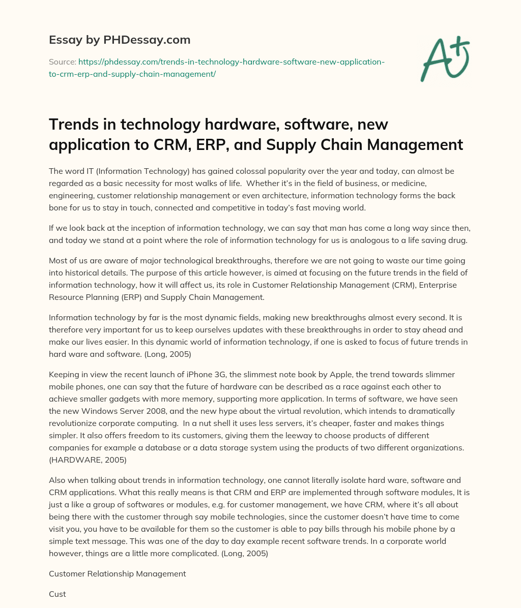 The Importance of Information Technology in Today’s World and Its Future Trends in CRM, ERP, and SCM essay