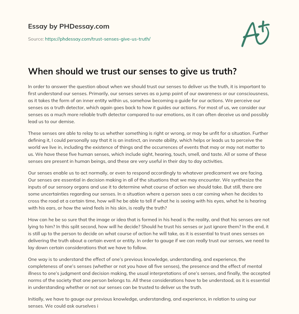 When should we trust our senses to give us truth? essay