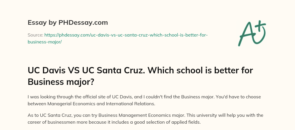 UC Davis VS UC Santa Cruz. Which school is better for Business major? essay