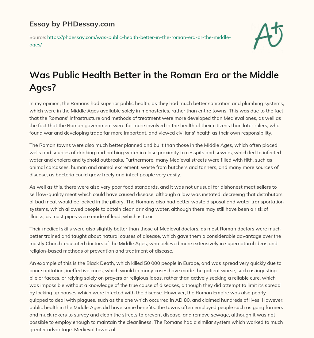 Was Public Health Better in the Roman Era or the Middle Ages? essay