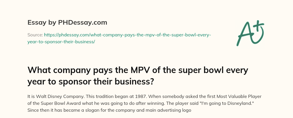 What company pays the MPV of the super bowl every year to sponsor their business? essay