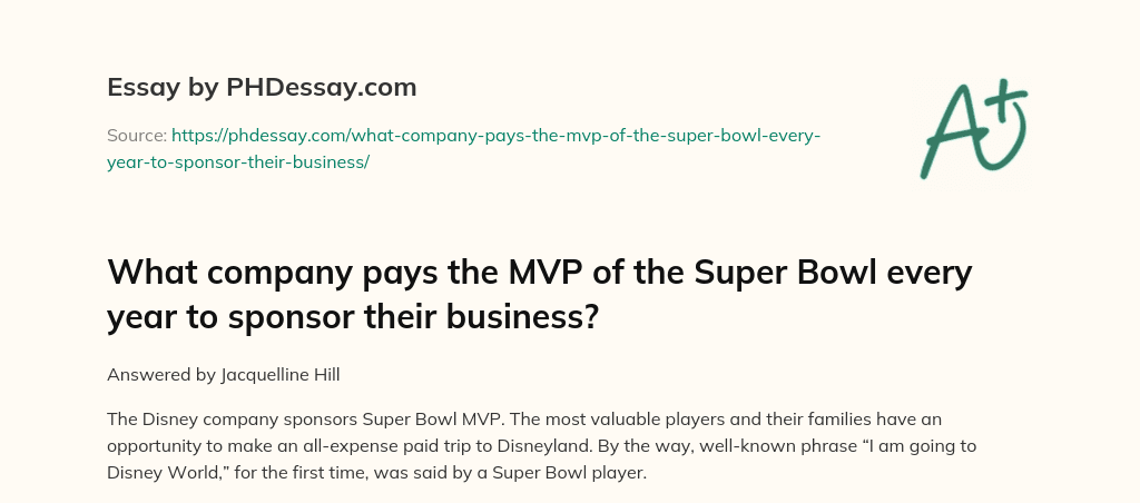 What company pays the MVP of the Super Bowl every year to sponsor their business? essay