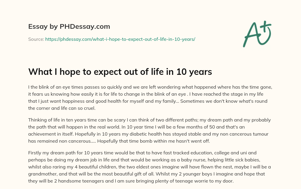 What I hope to expect out of life in 10 years essay