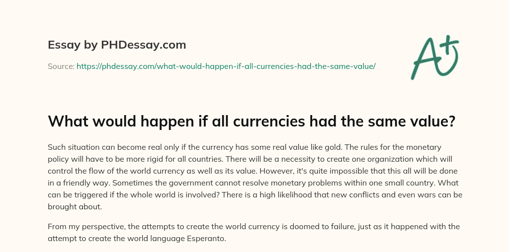 What would happen if all currencies had the same value? essay