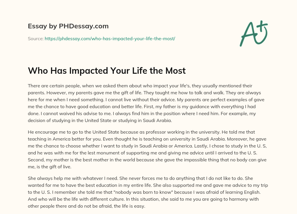 Who Has Impacted Your Life The Most 300 Words PHDessay