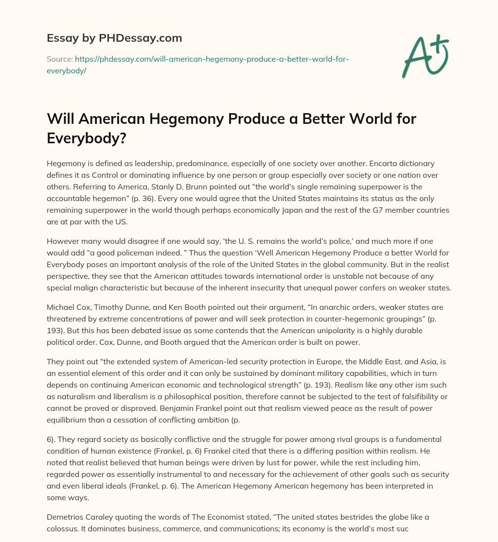Will American Hegemony Produce a Better World for Everybody? essay