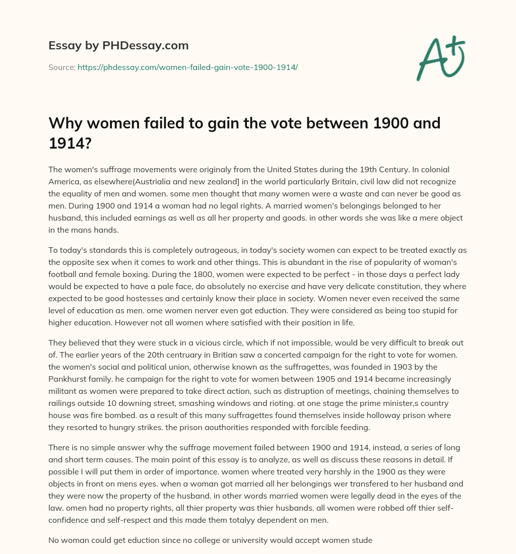 Why women failed to gain the vote between 1900 and 1914? essay