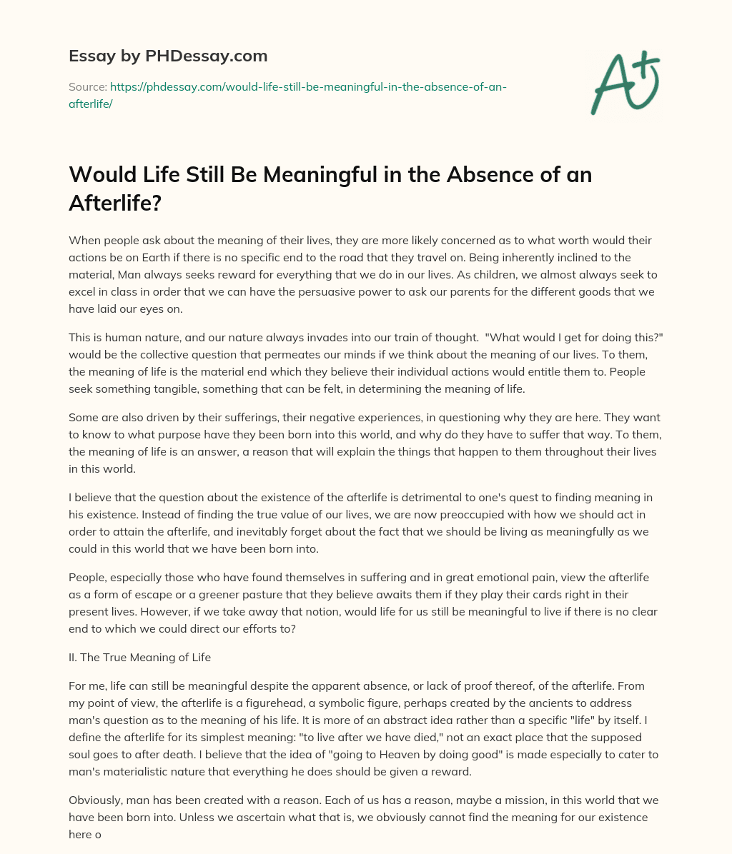 Would Life Still Be Meaningful in the Absence of an Afterlife? essay