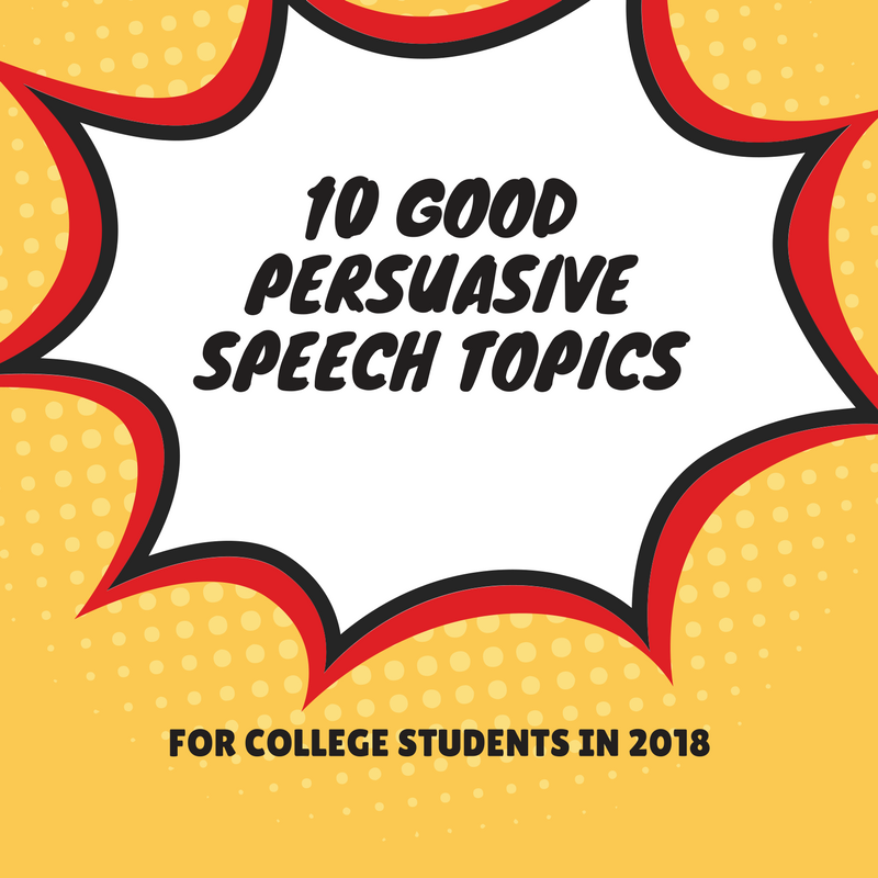 10 Good Persuasive Speech Topics PHDessay