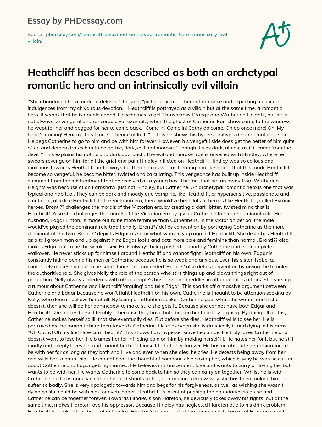 Heathcliff has been described as both an archetypal romantic hero and an intrinsically evil villain essay