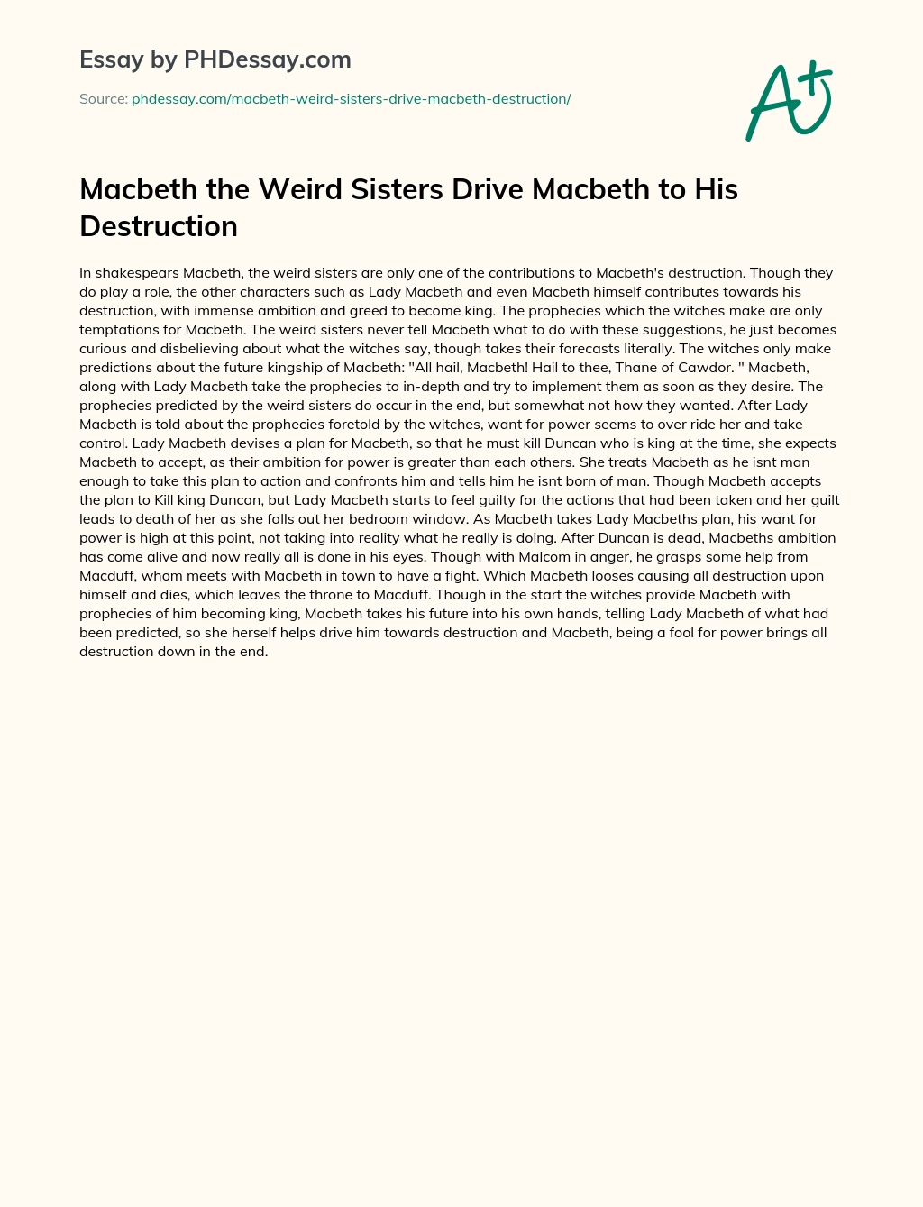 Macbeth the Weird Sisters Drive Macbeth to His Destruction essay